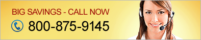 Big Savings - Call Us Now @ 800.875.9145!